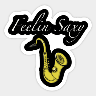 Feelin Saxy Sticker